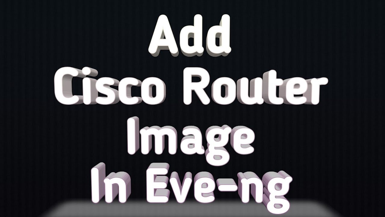 How to Add Cisco Router Image in Eve-ng | WhatsApp +91-9990592001 - YouTube