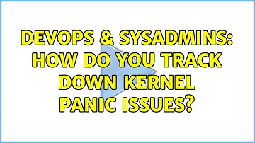 DevOps & SysAdmins: How do you track down kernel panic issues?