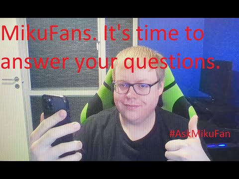 QnA With MikuFan - (Part 16)