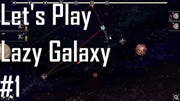 Lazy Galaxy - Conquering the Galaxy One Click at a Time - Let
