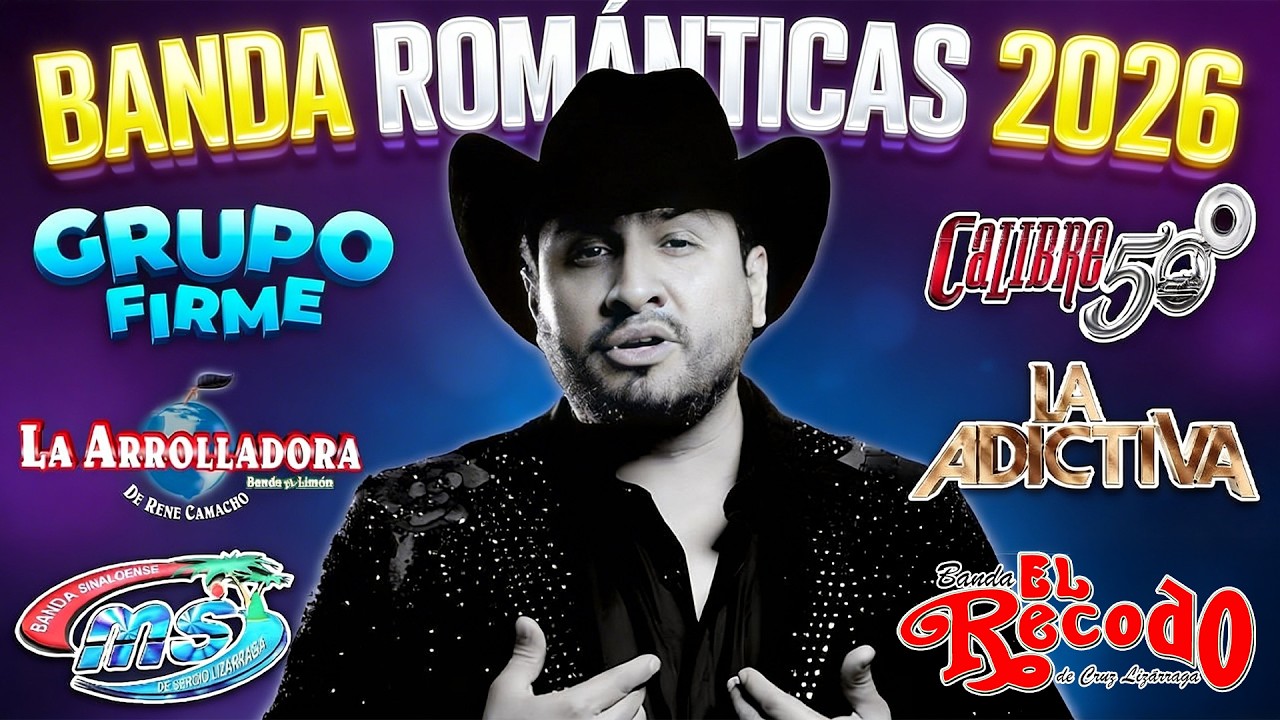 Julión Álvarez, Grupo Firme, Banda MS, Carin Leon, La Adictiva ♫ Bandas Mix 2026 Lo Mas Sonadas #99