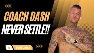 NEVER SETTLE FOR LESS.. OR ELSE!!! (GROWTH TALK)