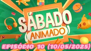 Sábado Animado Episódio 10 10052025