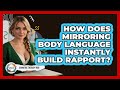 How Does Mirroring Body Language Instantly Build Rapport? - Cognitive Therapy Hub