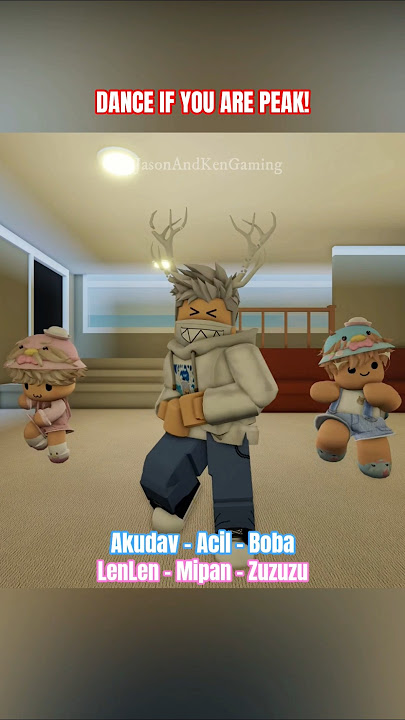 Akudav, Acil, Boba, LenLen, Mipan & Zuzuzu | Dance If You Are Peak! #roblox #shorts #shorts