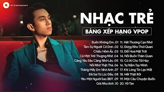 TOP 20 Ca Khúc Từng Làm Mưa Làm Gió Các Bảng Xếp Hạng Âm Nhạc - Buồn Không Em, Chiều Hôm Ấy