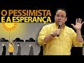 O Pessimista e a Esperança - Pregação sobre o salmo 121