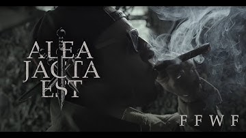 ALEA JACTA EST - FFWF (Official Music Video)