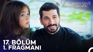 Hudutsuz Sevda 17.  1. Fragmanı | İyi Ki Geldiniz Resimi