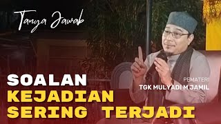 TANYA JAWAB.. - Tgk Mulyadi M Jamil (Acara Dakwah Maulid Di Ujong Blang)