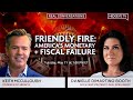 Real Conversations w/Danielle DiMartino Booth | Friendly Fire: America's Monetary + Fiscal Failure