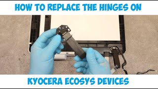 HOW TO REPLACE THE HINGES ON KYOCERA ECOSYS M2040DN, M2135, M2235, M2540DN, M2640