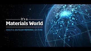 Gilfillan Lecture: It’s a Materials World