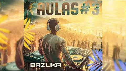 Bazuka - AULAS #3