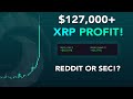 $127,000+ PROFIT ON XRP! RIPPLE LABS FILE COMEBACK TO SEC! REDDIT PUMP AND DUMPS PLANNED?