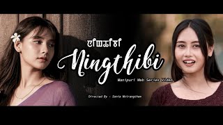 NINGTHIBI || Episode 1 ||   Video || Manipuri web series video || Yenning pictures channel..