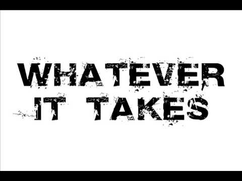 Whatever It Takes Whatever It Takes
