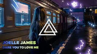 Joelle James, dare you to love me 👀⚡🎵🎶🎧🐵