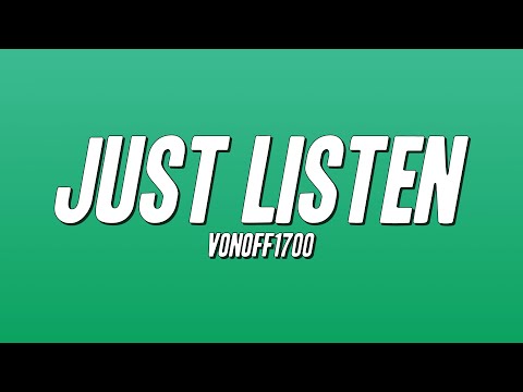 VonOff1700 - Just Listen (Lyrics)
