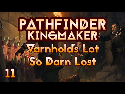 So Darn Lost - Varnhold's Lot Side Quest - Ep11 - Pathfinder Kingmaker