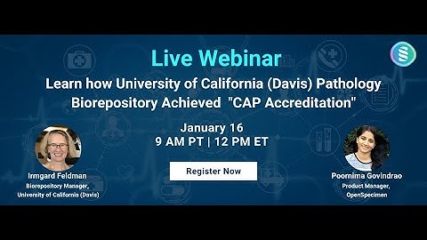 OpenSpecimen Webinar - CAP Accreditation