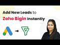 Add New Leads to Zoho Bigin Instantly