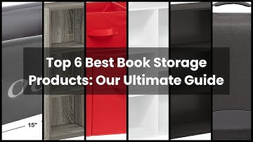 【Book storage】Top 6 Best Book Storage Products: Our Ultimate Guide