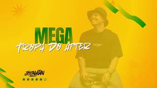 MEGA FUNK TROPA DO AFTER