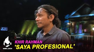 Download Lagu 'Saya Profesional' - Khir Rahman | Melodi (2020) MP3 Download Lagu 'Saya Profesional' - Khir Rahman | Melodi (2020) MP3