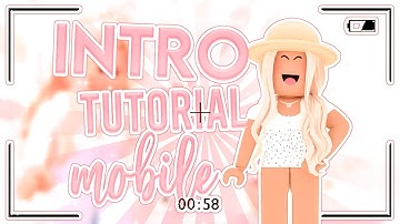 how to make a roblox INTRO on MOBILE! (EASY & ANIMATED) ‧₊˚✩
