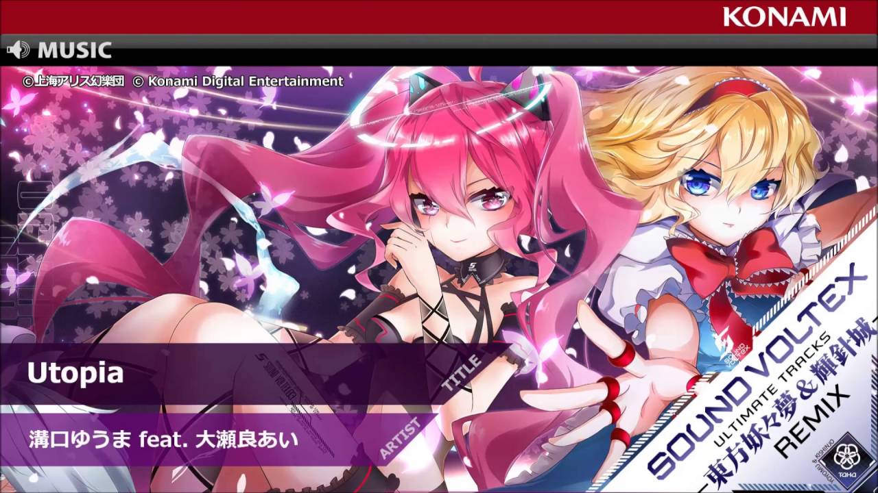 Utopia/SOUND VOLTEX ULTIMATE TRACKS -東方妖々夢 & 輝針城 REMIX