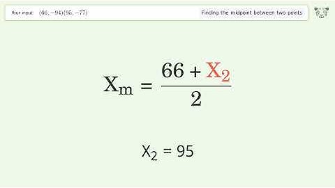 Find the midpoint between two points p1 (66,-94) and p2 (95,-77): Step-by-Step Video Solution