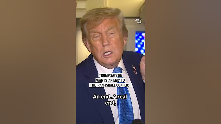 Trump says he wants ‘an end’ to the Iran-Israel conflict