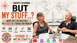 What to Do With All Your Stuff When You Sail Off | Cockpit Sessions Ep.12