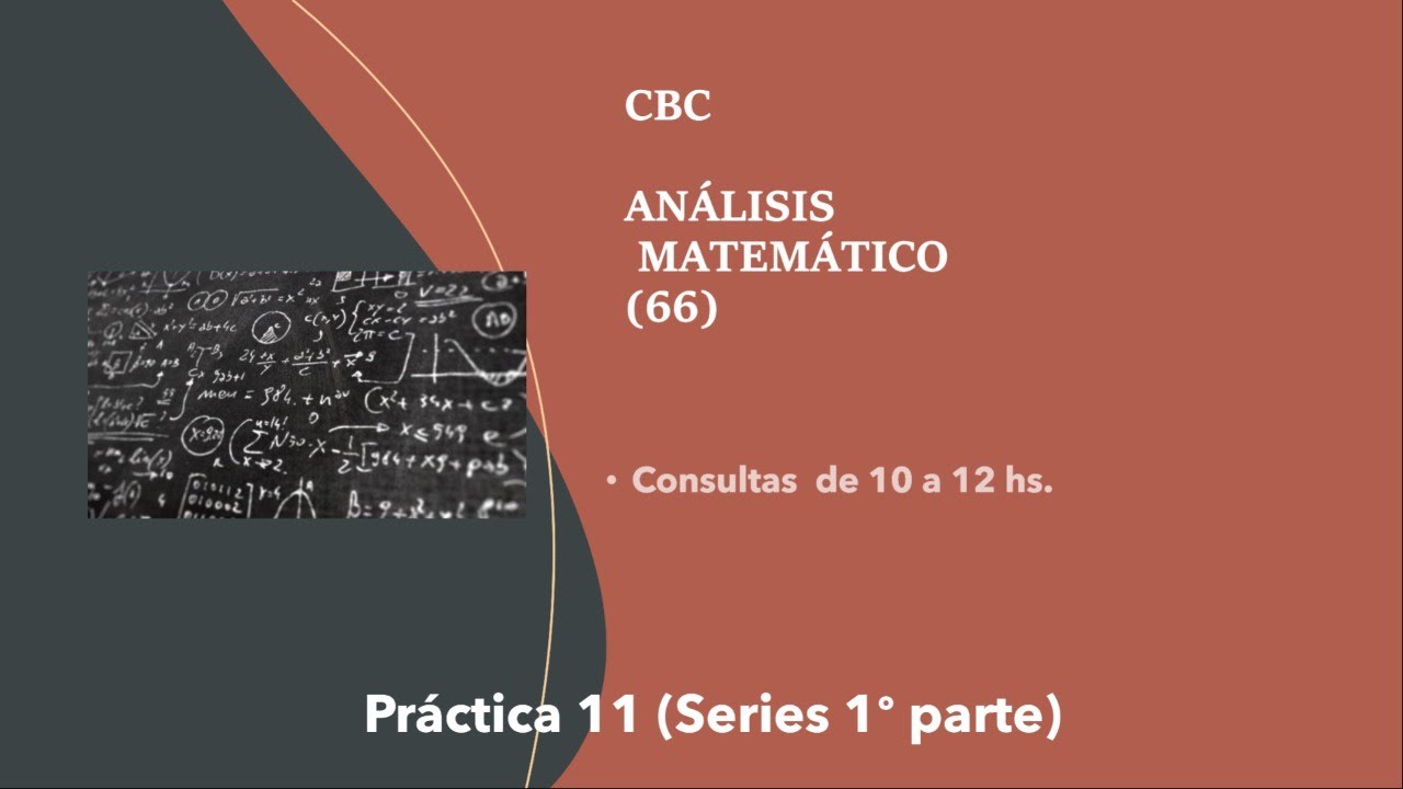Práctica 11-Series 1° parte. Clase de 10 a 12 hs. - YouTube