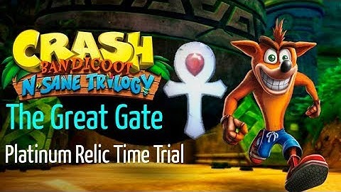 Crash Bandicoot [PS4] The Great Gate Platinum Relic Time Trial!