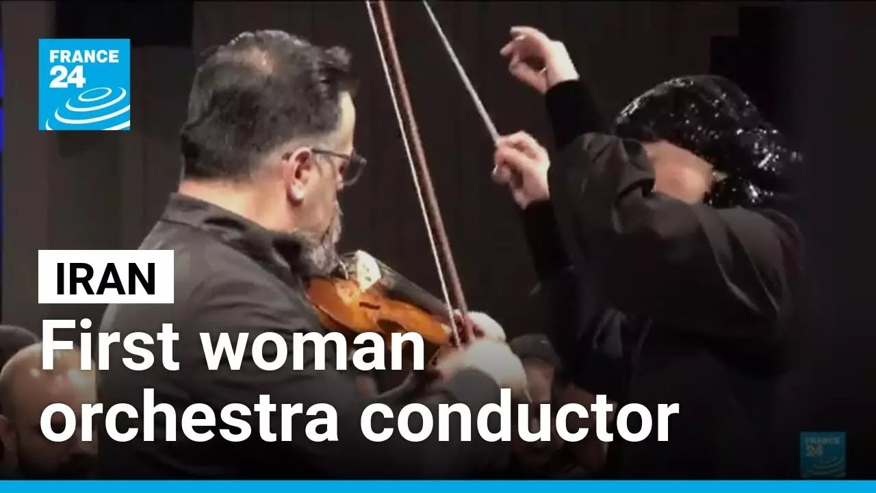 Iran's first woman conductor leads Tehran Symphony Orchestra • FRANCE 24 English