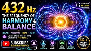 ✨ 432 Hz – The Frequency of Harmony & Balance | Relax, Meditate & Find Inner Peace
