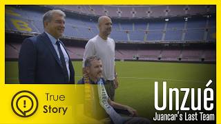 Unzué: Juanca’s Last Team | True Story Documentary Channel