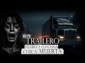 3 ATERRADORES Relatos de Terror de Traileros y Camioneros Vol 50  | Experiencias en la Carretera