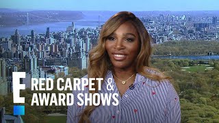 Serena Williams Admits Daughter Olympia Is a "Wild Child" | E! Red Carpet & Award Shows