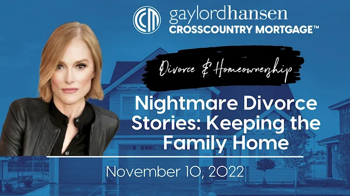 Divorce & Homeownership - Nightmare Divorce Storie...
