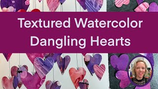 Textured Watercolor Dangling Hearts: Day 5 of 14 Days of Valentines' Art Inspiration