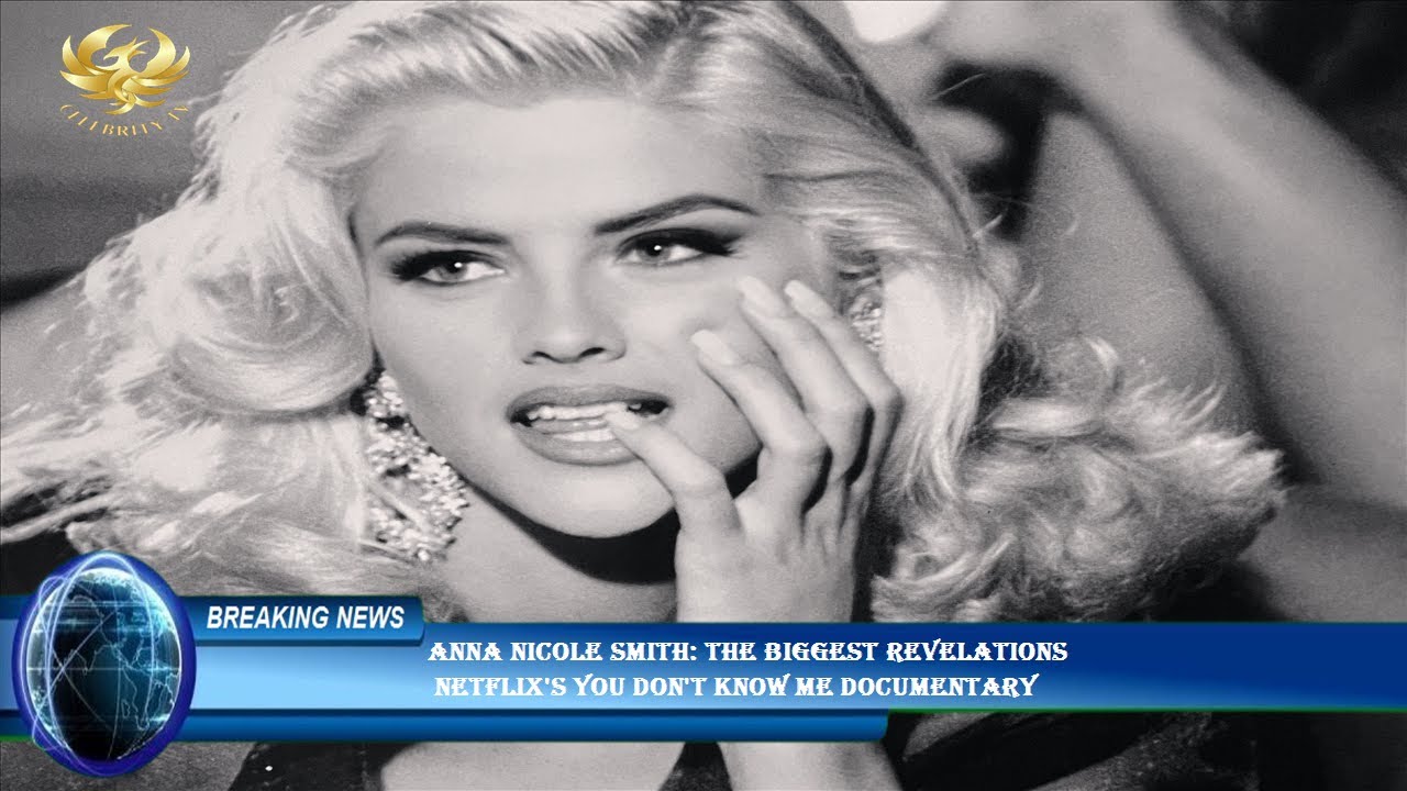 Anna Nicole Smith The biggest revelations Netflix's You Don't Know Me