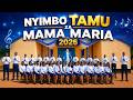 NYIMBO TAMU ZA MAMA MARIA 2026 Best Catholic Worship Mix Mama Maria Utuombee 