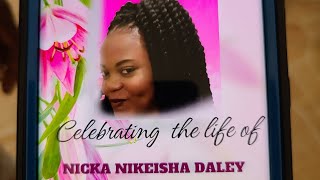 Celebrating the Life  of Nicka  Neckeisha Daley