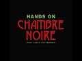 Chambre noire  hands on feat james the prophet official