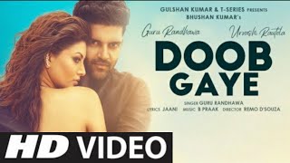 Doob Gaye soft bass Guru Randhawa | Urvashi Rautela dj remix | Jaani, B Praak new songs