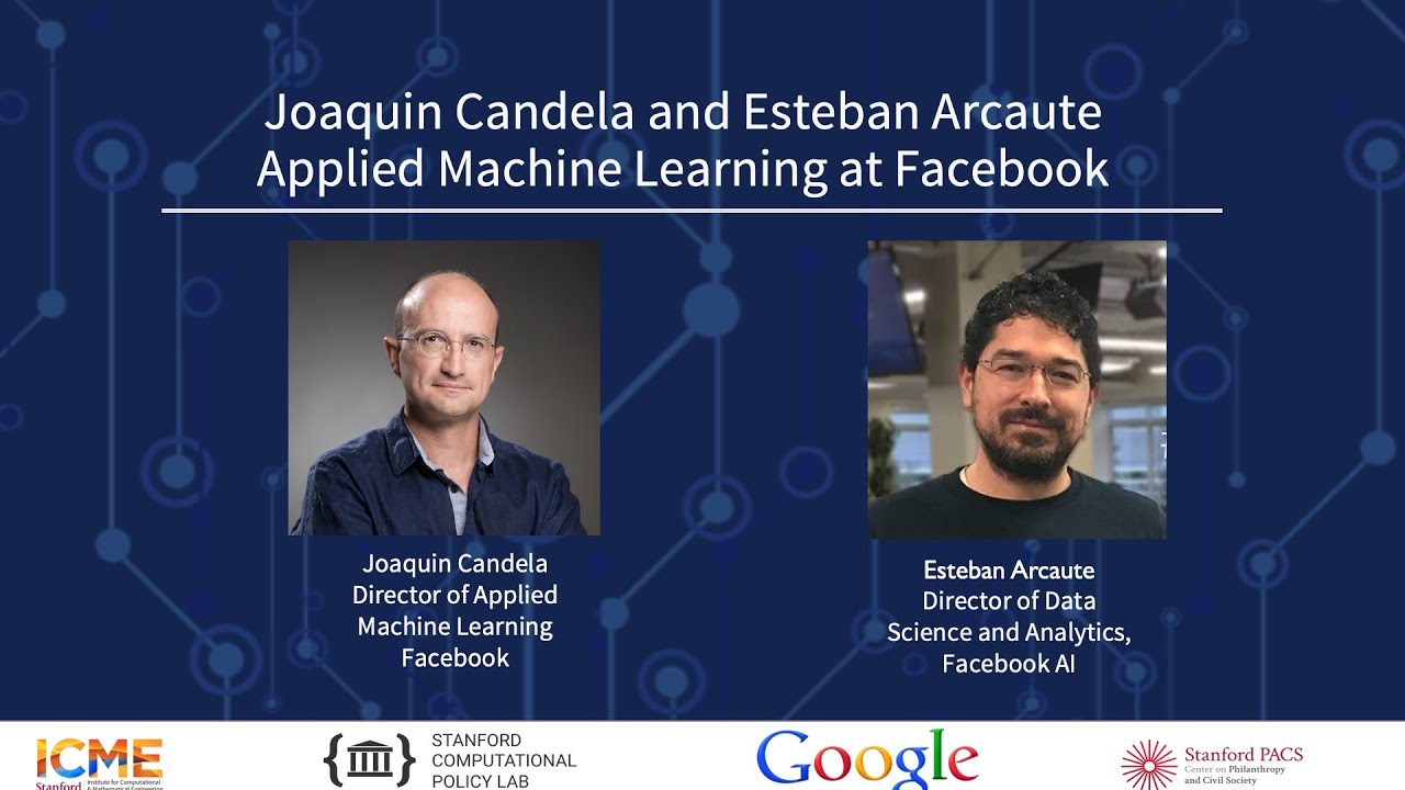 Joaquin Candela, Director of Applied Machine Learning, Facebook in conversation with Esteban Arcaute
