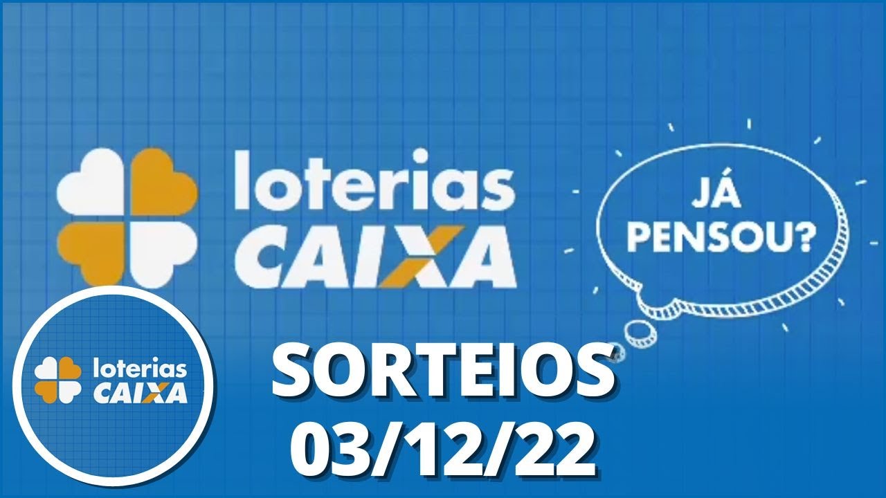 Loterias CAIXA: +Milionária, Mega-Sena e mais 03/12/2022